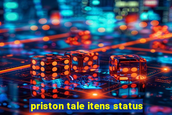 priston tale itens status